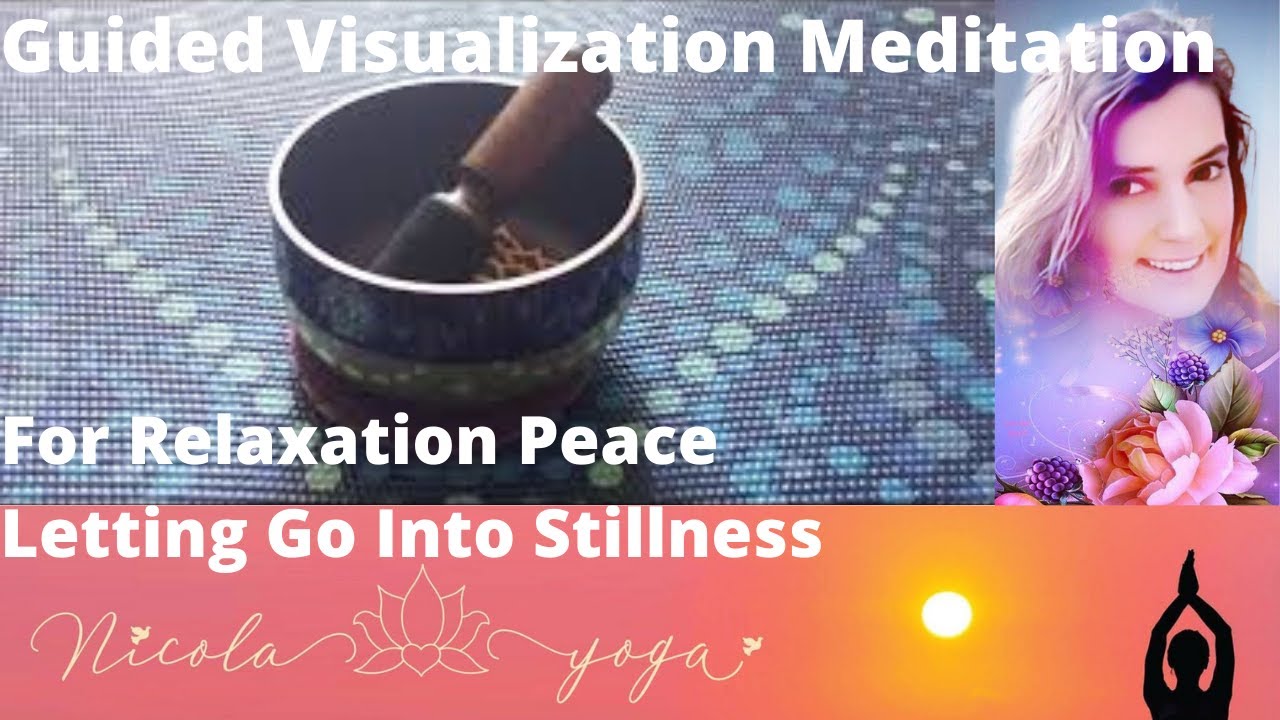 Guided Visualization Meditation For Relaxation Peace Letting Go Into ...