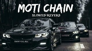 Moti Chain Mota Paisa Slowedreverb