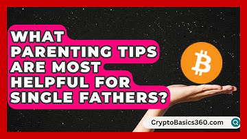 What Parenting Tips Are Most Helpful for Single Fathers? | Fatherhood Journey Network News