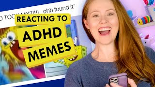 Reacting to even more ADHD Memes!