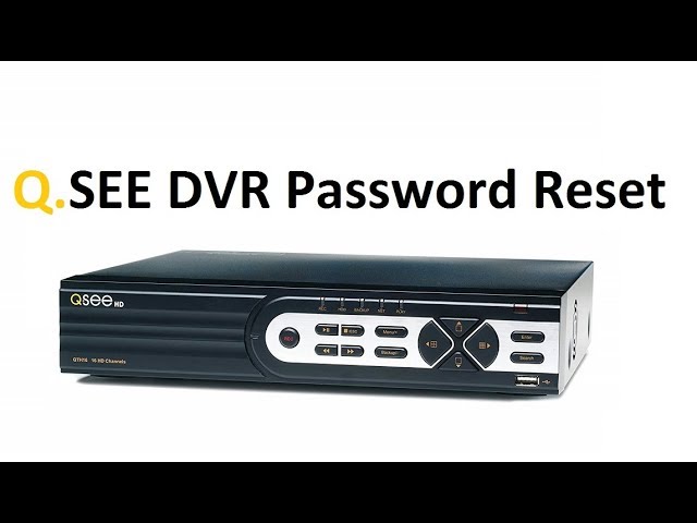 mimic staining Beak QSEE DVR NVR Password Reset Factory Default - YouTube