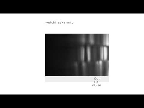 Ryuichi Sakamoto ‎– Out Of Noise (full album)