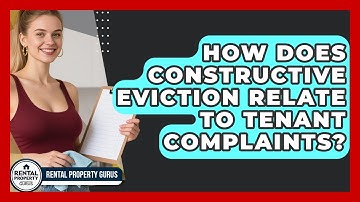How Does Constructive Eviction Relate To Tenant Complaints? - Rental Property Gurus