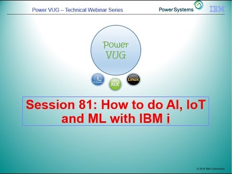 81 How to do AI, IoT and ML with IBM i
