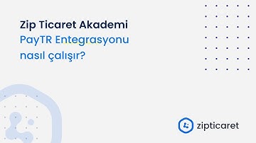 PayTR Entegrasyonu Nasıl Çalışır? - Zip Ticaret Akademi