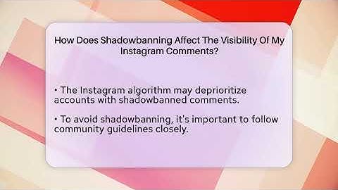 How Does Shadowbanning Affect The Visibility Of My Instagram Comments? - Everyday-Networking