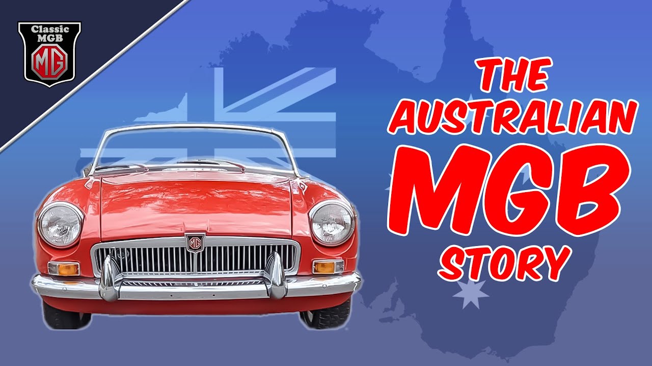 THE AUSTRALIAN MGB STORY | CLASSICMGB