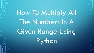 Celebrity How To Multiply All The Numbers In A Given Range Using Python - Crack The Code Profile