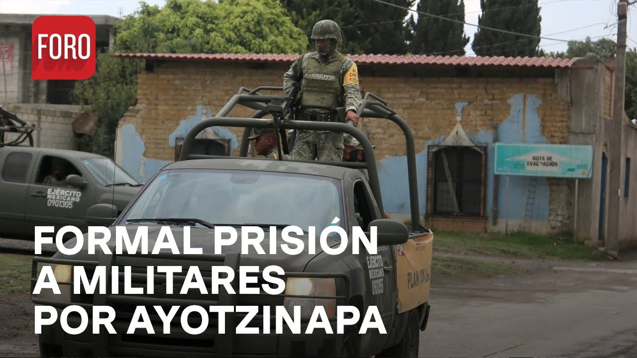 Caso Ayotzinapa: Dan formal prisión a 8 militares - A Las Tres - YouTube
