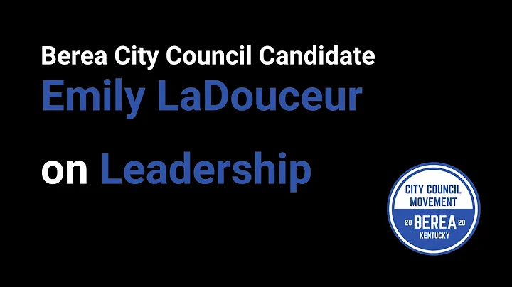 Emily LaDouceur for Berea City Council: On Leaders...