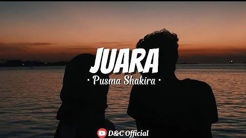 JUARA - Pusma Shakira (Aku ra iso romantis koyo liyane) || Lirik Lagu 🎵