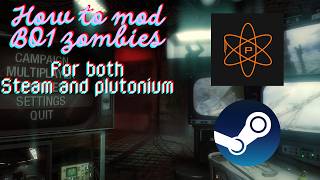 *Reupload* Black ops 1 mod guide (Plutonium and Steam version)