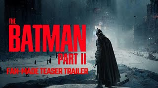 The Batman Part II Fan-made Teaser Trailer