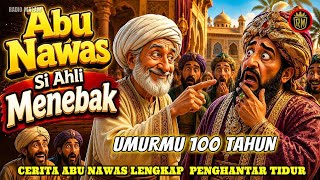 Cerita Lengkap Abu Nawas Penghantar Tidur 2 jam - Ahli Menebak Umur - Radio Malam Abu Nawas