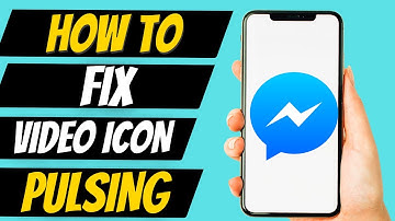 Why Is The Video Icon Pulsing In Messenger?