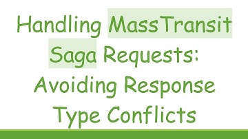 Handling MassTransit Saga Requests: Avoiding Response Type Conflicts