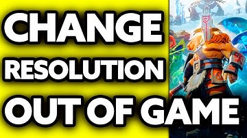 How To Change Dota 2 Resolution Out of Game (2025)