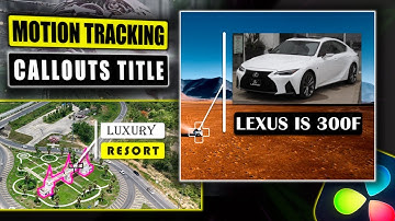 Motion Tracking & Callouts Title trên DaVinci Resolve | Gắn Chữ Theo Vật Thể ( Edit Bất Động Sản)