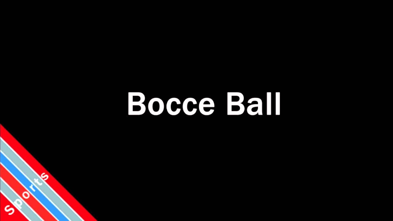 How to Pronounce Bocce Ball YouTube