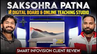 Saksohra Patna में Digital Board &amp; Online Teaching Studio  Smart Infovision Client Review