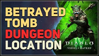 Betrayed Tomb Location Diablo 4