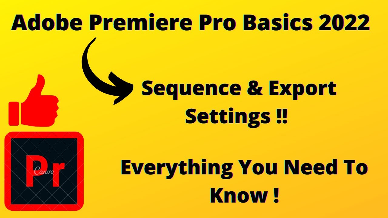 Adobe Premiere Pro Tutorial - Sequence Settings and Export Settings ...