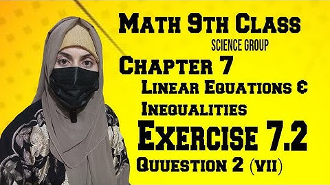 Math 9th Class || Chapter 7 || Linear Equations And Inequalities || Exercise 7.2 || Q2 (vii)