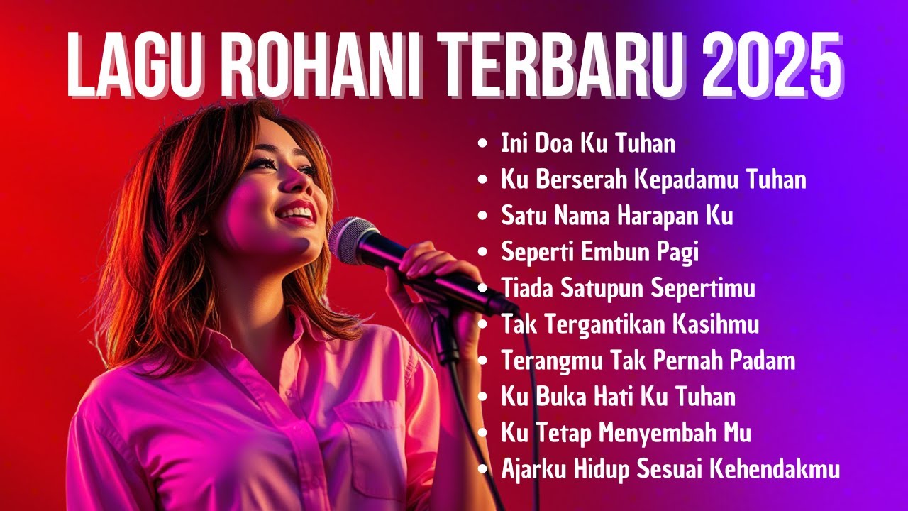 Kumpulan Lagu Rohani Terbaru 2025 | Ini Doaku Tuhan | Pujian Rohani Kristen Terbaik dan Populer 