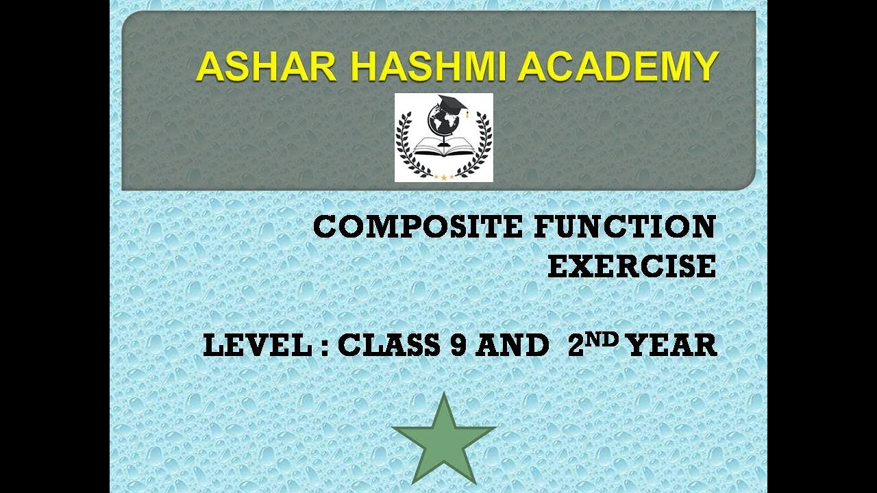 COMPOSITE FUNCTION EXERCISE LECTURE 10 ( CLASS 9 AND 2ND YEAR)