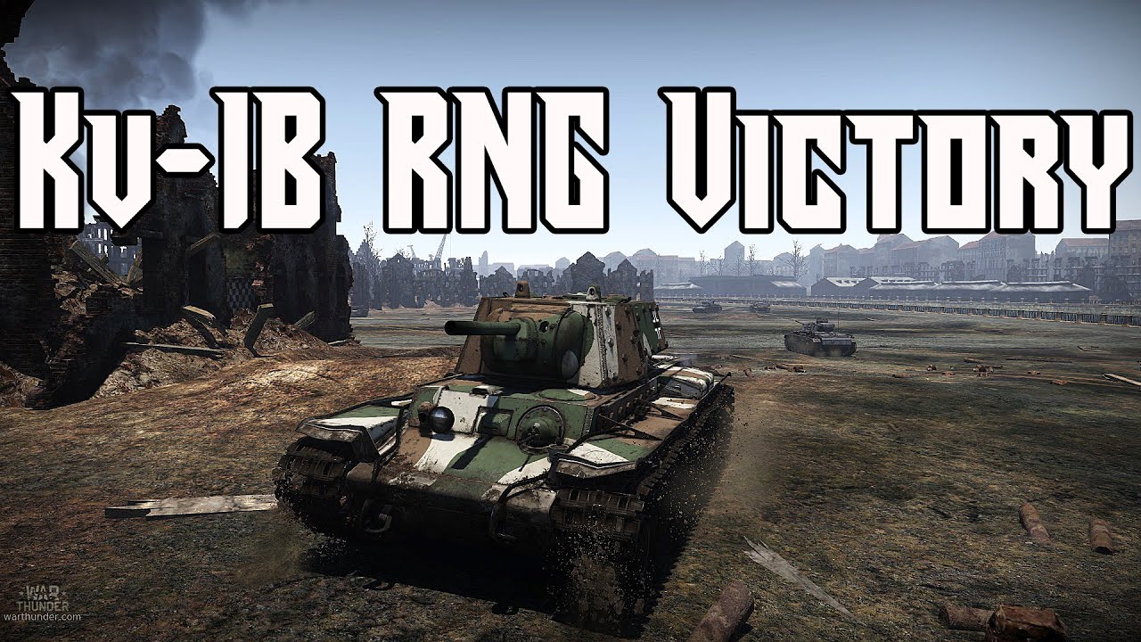 KV1B RNG Victory! - War Thunder Gameplay - YouTube