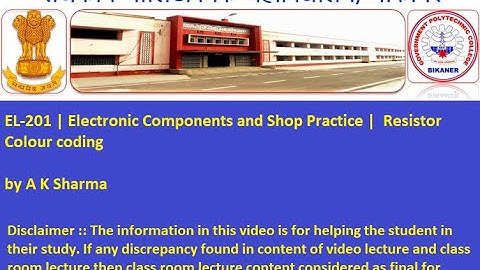 EL-201 | Electronic Components and Shop Practice |  Resistor Colour coding by A K Sharma GPC Bikaner