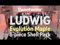 Ludwig Evolution Maple 6-piece Shell Pack Review