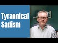 Sadistic Personality Types - Tyrannical Sadism