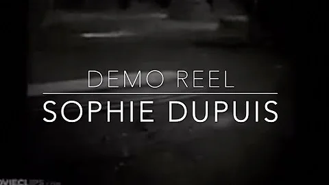 Sophie Dupuis's Work, Demo Reel