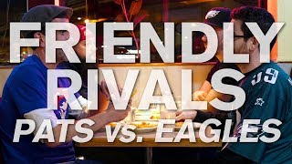 Friendly Rivals Pats Vs. Eagles