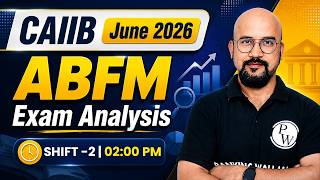 CAIIB ABFM Exam Analysis 2026 | ABFM Shift 2 Exam Analysis | CAIIB ABFM Exam Analysis June 2026