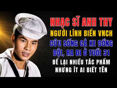 Anh Thy: Tác Giả " Hoa Biển " Người Lính Biển VNCH Bị Lịch Sử Bỏ Quên, Ra Đi Bí Ẩn.