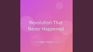 Download Lagu Revolution That Never Happened MP3
