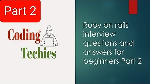 Top Ruby on Rails Interview Questions & Answers for Beginners | Part 2