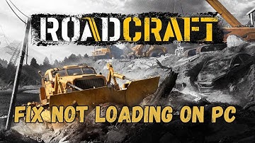 How To Fix RoadCraft Stuck on Loading Screen | Fix RoadCraft Not Loading Error On PC