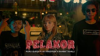 PELAKOR - Roro Queen feat. Ayi Kreepeek, Rahmat Tahalu