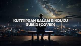 KUTITIPKAN SALAM RINDUKU( cover) Euis darliah