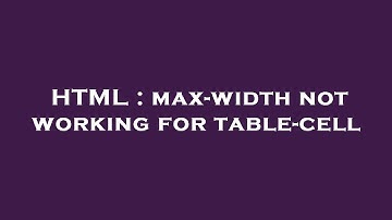 HTML : max-width not working for table-cell