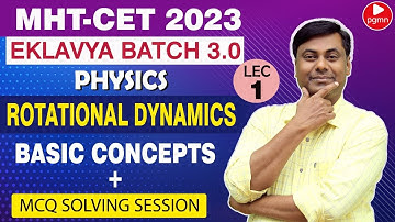 Eklavya Batch 3.0 | Rotational Dynamics | Basic Concept | Lect No 01 | Mukesh sir