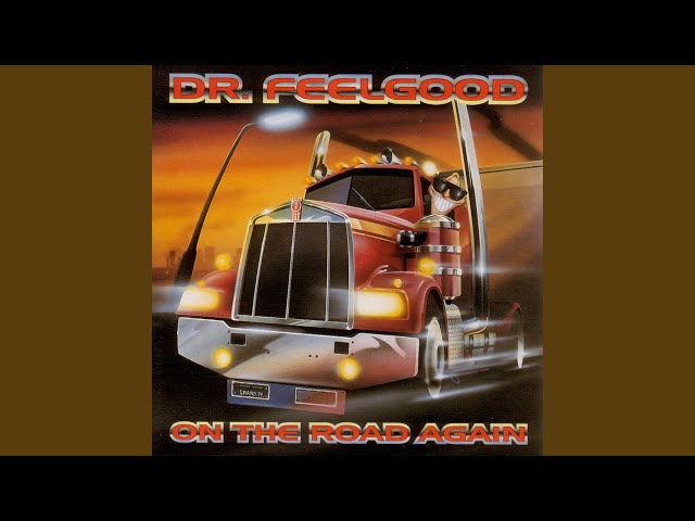 DR. FEELGOOD - On the Road Again