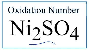 How to find the Oxidation Number for Ni in Ni2SO4