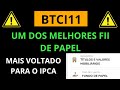 BTCI11 UM DOS TOP 5 FIIS DA BOLSA, UM FUNDO IMOBILIÁRIOS COMO SEU PRINCIPAL INDEXADOR O IPCA