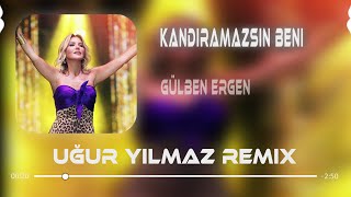 Gülben Ergen - Kandıramazsın Beni ( Uğur Yılmaz & Furkan Demir Remix ) Resimi