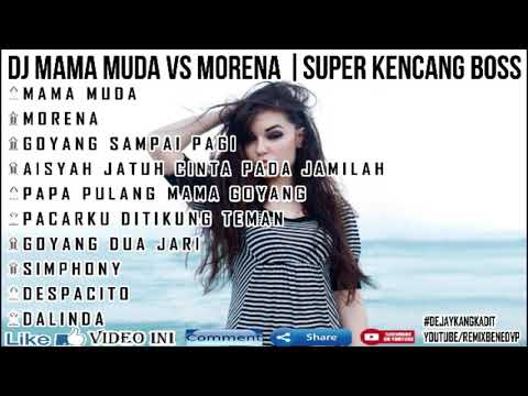 DJ MAMA MUDA VS MORENA | SUPER KENCANG BOSS