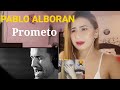 First time reacting to PABLO ALBORAN || PROMETO